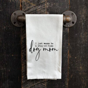 I just wanna be a stay at home dog mom